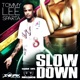 Slow Down Single