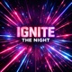 Ignite The Night Single