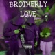 Brotherly Love feat BTF Reem Single