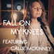 Fall on My Knees feat Callie McKinney Single