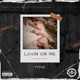 Lovin On Me Single
