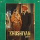 Khushiyan Single