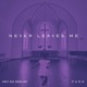 Never Leaves Me feat Kev Da Deejay Single