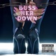 Buss Her Down feat Lil T O Single