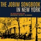 The Jobim Songbook In New York