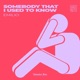 Somebody That I Used To Know Single