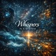 Whispers in a System Single