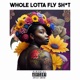 Whole Lotta Fly Shit feat Lord Jah Monte Ogbon Single