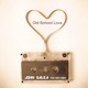 Old School Love feat Nate James Single