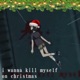 i wanna kill myself on christmas Single