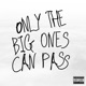 Only The Big Ones Can Pass EP