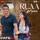 Ruaa Ruaa From Fateh Single