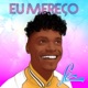 Eu Mereço Single