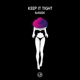 Keep It Tight Single