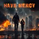 Have Mercy feat Korvo TM8x24 Radio Edit Single