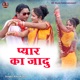Pyar Ka Jadu Single