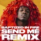 Baptized in Fire Send Me Remix feat Adam Neff Fvmeless Single
