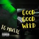 Good Good Weed Single