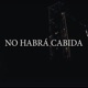 No Habrá Cabida feat Waika Shakema Crew Steffany Single