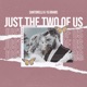 Just the Two of Us Single