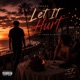 Let It Hurt feat Griff SHVWN Single