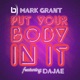 Put Your Body In It feat Dajae Single