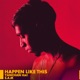 Happen Like This feat S A M Single