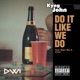 Do It Like We Do feat Major Mac A List Single