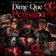 Dime Que Pensaba Single