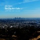 The City Ain t Safe feat Lou CharLe Single