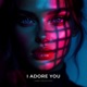 I Adore You Single