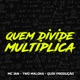 Quem Divide Multiplica Single