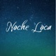 NOCHE LOCA Single