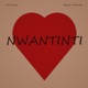 NWANTINTI feat Ejitex 4 Reality Single