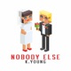Nobody Else Single