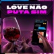 Love Não Puta Sim Single