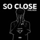 So Close Single
