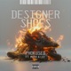 Designer Shoes feat Moovalot Single