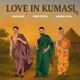 Love In Kumasi EP