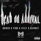 Dead on Arrival feat Kayohes Single