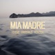 Mia Madre feat Freewild Kondda Single