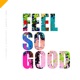 Feel So Good Single