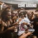 Come Around Single