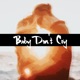 Baby Don t Cry feat Nao Ace a K A Aki Single