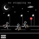 No Stopping Me Single