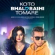 Koto Bhalobashi Tomare feat Tosiba Kornia Single