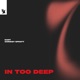 In Too Deep Single