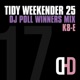Tidy Weekender 25 DJ Poll Winners Mix 17 DJ MIX