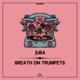 Breath On Trumpets Single