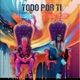 Todo Por Ti Single